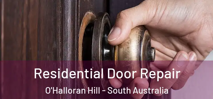 Residential Door Repair O'Halloran Hill - South Australia