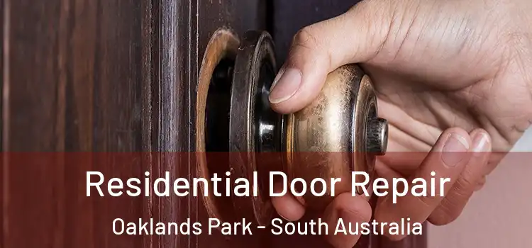 Residential Door Repair Oaklands Park - South Australia