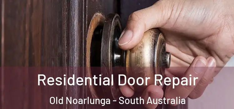 Residential Door Repair Old Noarlunga - South Australia