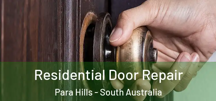 Residential Door Repair Para Hills - South Australia