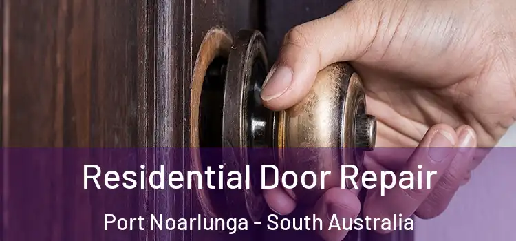 Residential Door Repair Port Noarlunga - South Australia