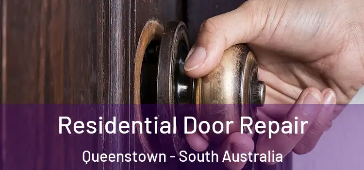 Residential Door Repair Queenstown - South Australia