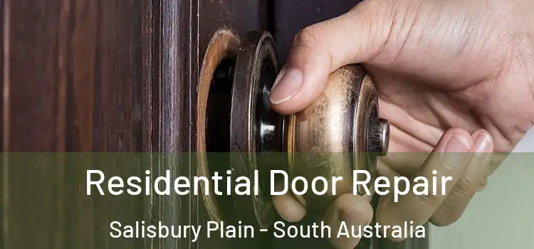 Residential Door Repair Salisbury Plain - South Australia