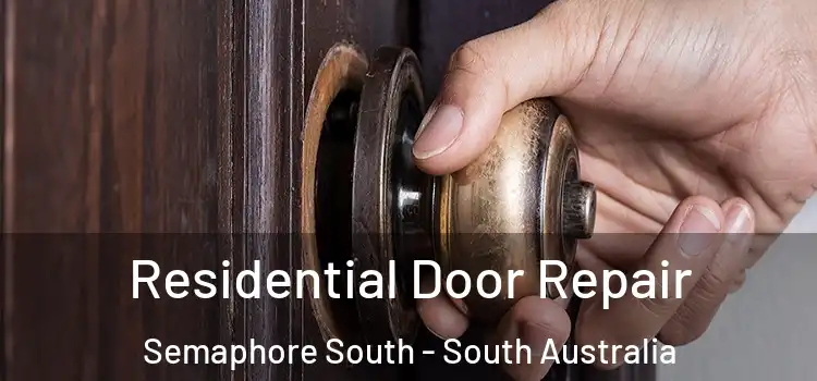 Residential Door Repair Semaphore South - South Australia