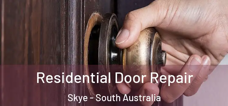 Residential Door Repair Skye - South Australia