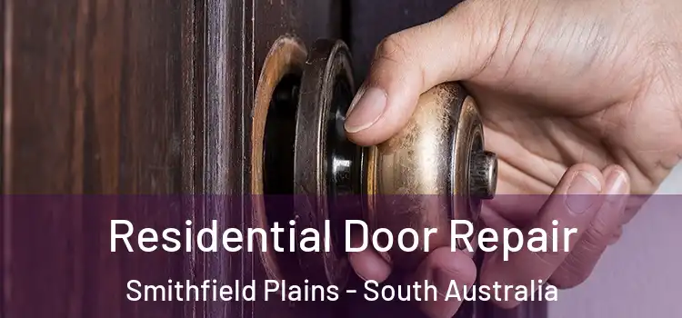 Residential Door Repair Smithfield Plains - South Australia