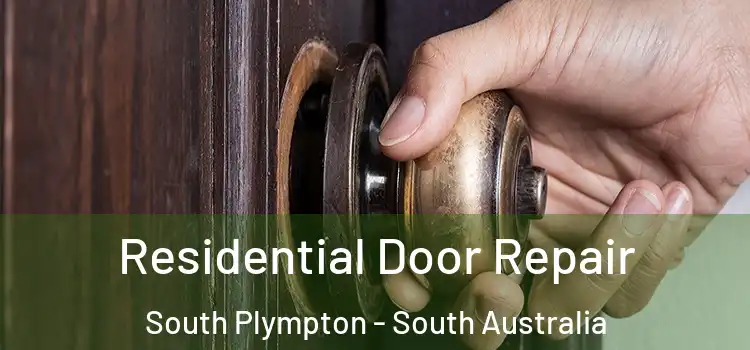 Residential Door Repair South Plympton - South Australia