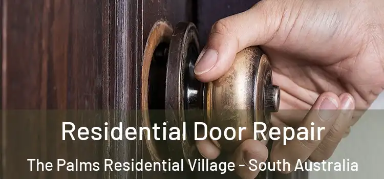 Residential Door Repair The Palms Residential Village - South Australia