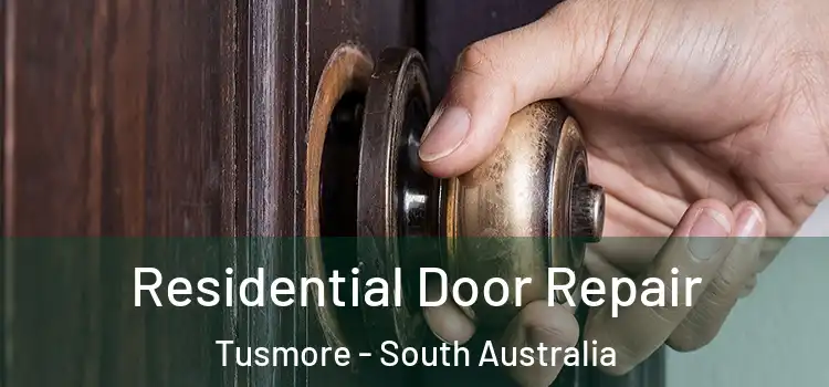 Residential Door Repair Tusmore - South Australia