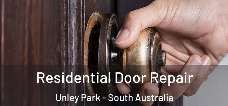Residential Door Repair Unley Park - South Australia