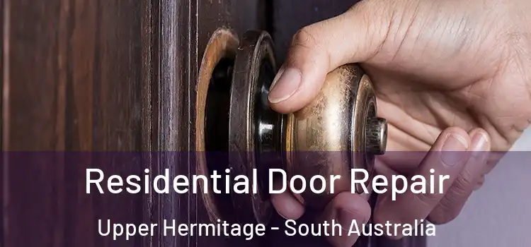 Residential Door Repair Upper Hermitage - South Australia