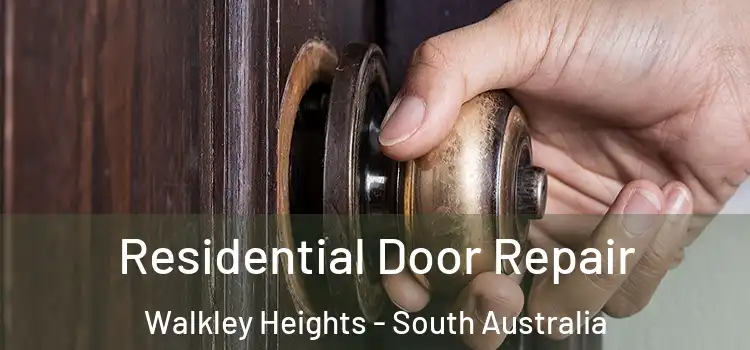 Residential Door Repair Walkley Heights - South Australia