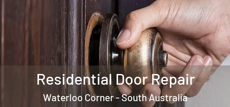 Residential Door Repair Waterloo Corner - South Australia