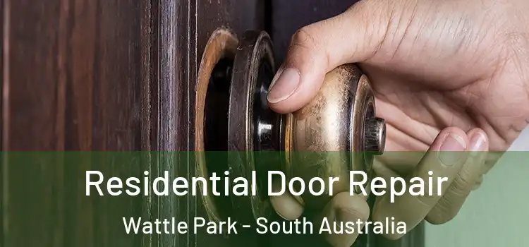 Residential Door Repair Wattle Park - South Australia