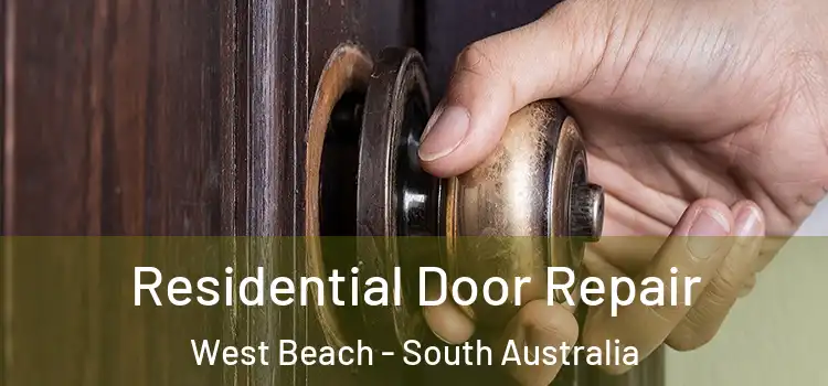 Residential Door Repair West Beach - South Australia