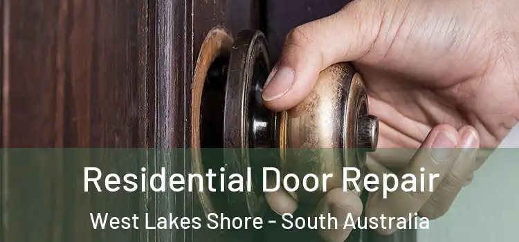 Residential Door Repair West Lakes Shore - South Australia