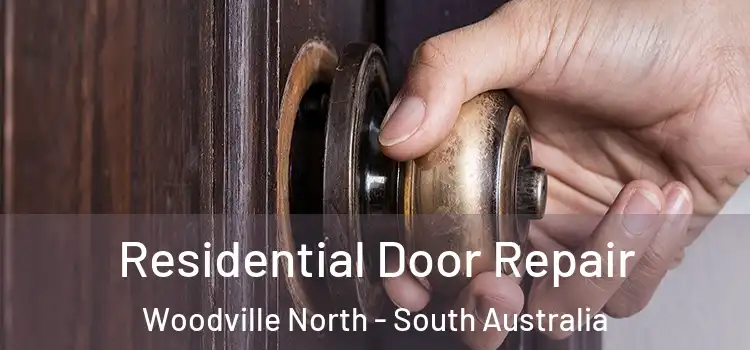 Residential Door Repair Woodville North - South Australia
