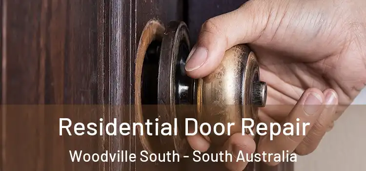 Residential Door Repair Woodville South - South Australia