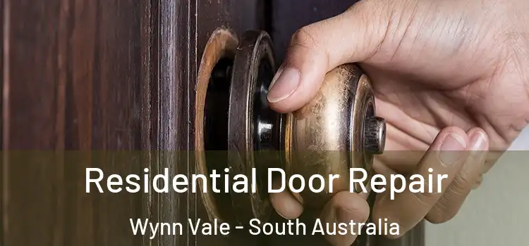 Residential Door Repair Wynn Vale - South Australia
