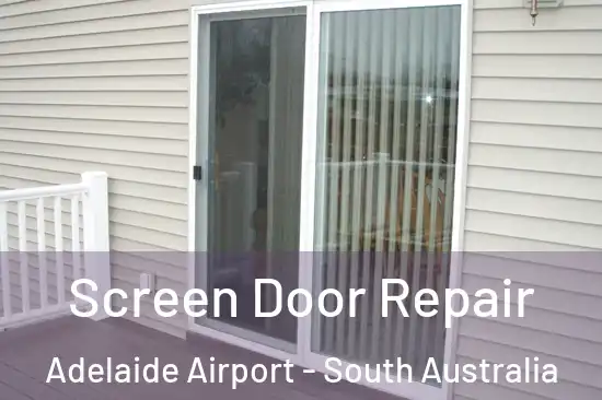 Screen Door Repair Adelaide Airport - South Australia