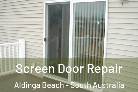 Screen Door Repair Aldinga Beach - South Australia
