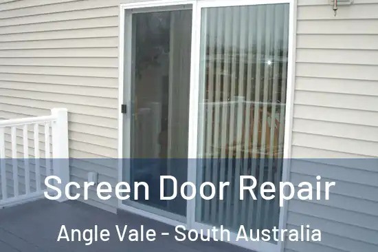 Screen Door Repair Angle Vale - South Australia