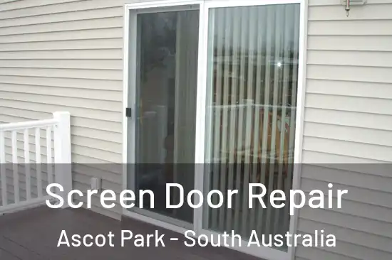 Screen Door Repair Ascot Park - South Australia