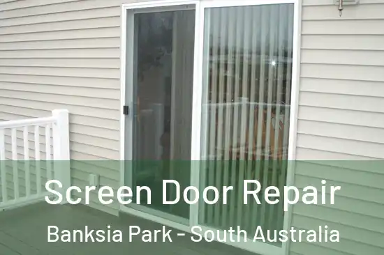 Screen Door Repair Banksia Park - South Australia