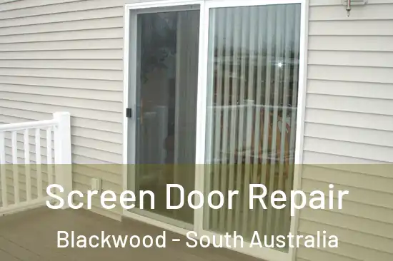 Screen Door Repair Blackwood - South Australia