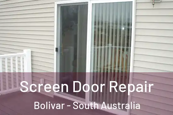 Screen Door Repair Bolivar - South Australia
