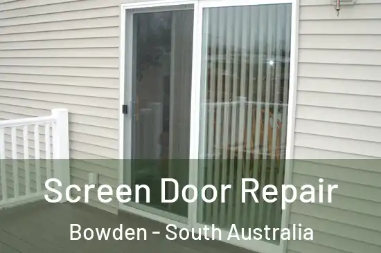 Screen Door Repair Bowden - South Australia