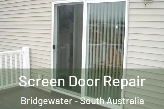 Screen Door Repair Bridgewater - South Australia