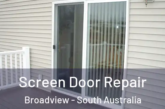 Screen Door Repair Broadview - South Australia