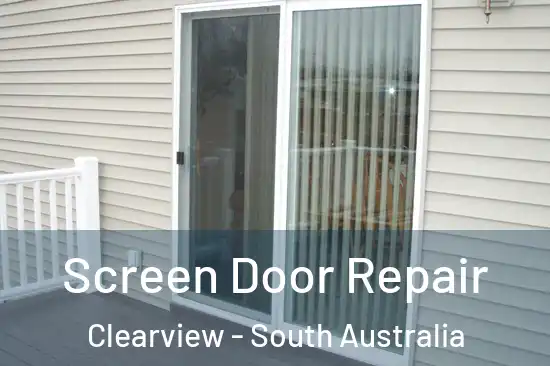 Screen Door Repair Clearview - South Australia