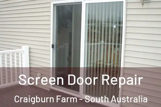 Screen Door Repair Craigburn Farm - South Australia