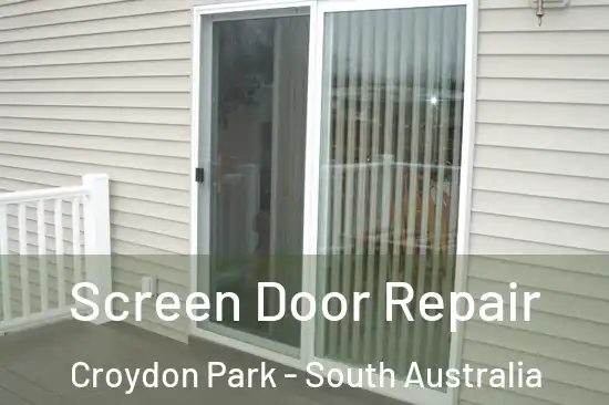 Screen Door Repair Croydon Park - South Australia