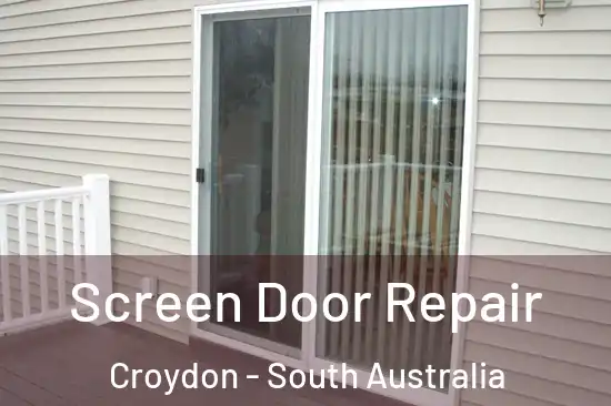 Screen Door Repair Croydon - South Australia