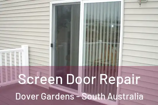 Screen Door Repair Dover Gardens - South Australia