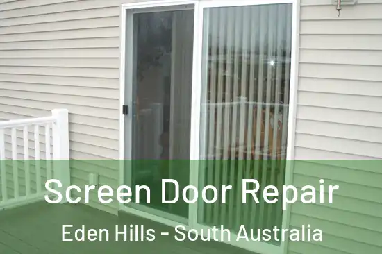 Screen Door Repair Eden Hills - South Australia