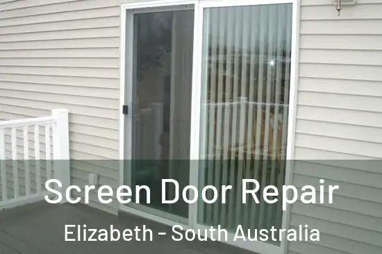 Screen Door Repair Elizabeth - South Australia