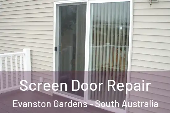 Screen Door Repair Evanston Gardens - South Australia