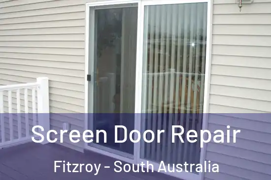 Screen Door Repair Fitzroy - South Australia
