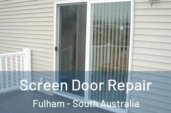Screen Door Repair Fulham - South Australia