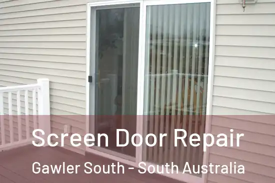 Screen Door Repair Gawler South - South Australia