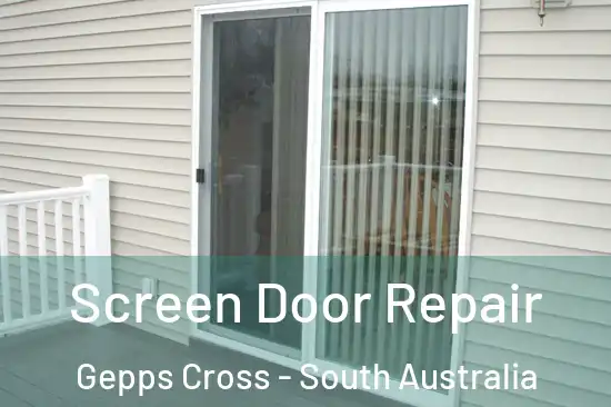 Screen Door Repair Gepps Cross - South Australia