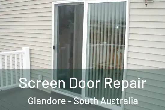Screen Door Repair Glandore - South Australia