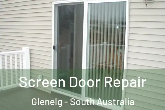 Screen Door Repair Glenelg - South Australia