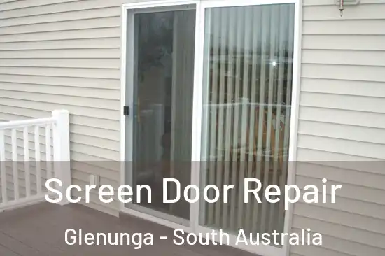 Screen Door Repair Glenunga - South Australia