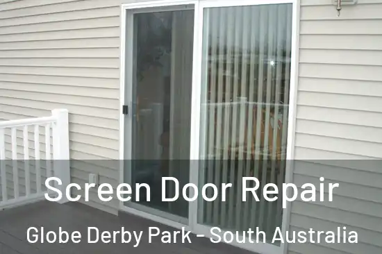 Screen Door Repair Globe Derby Park - South Australia