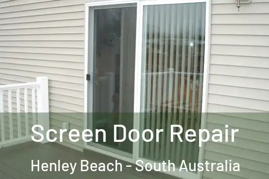 Screen Door Repair Henley Beach - South Australia